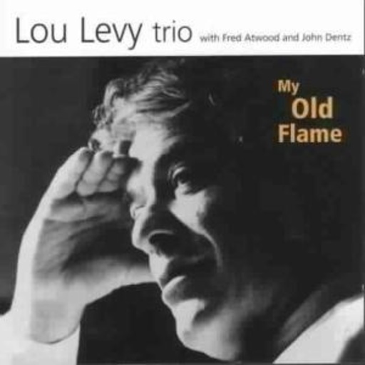 Lou Levy Trio/Fred Atwood/John Dentz – My Old Flame