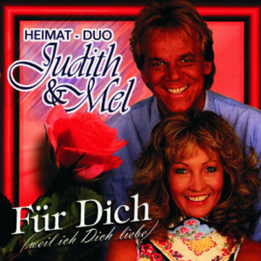 Heimat-Duo Judith & Mel – Für Dich (weil ich Dich liebe)