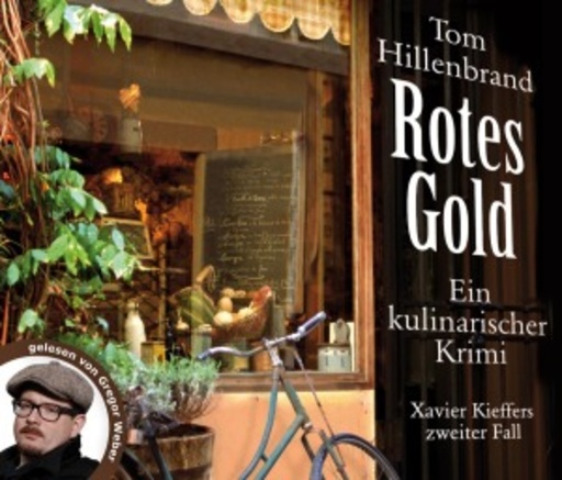 Gregor Weber – Rotes Gold - Ein kulinarischer Krimi
