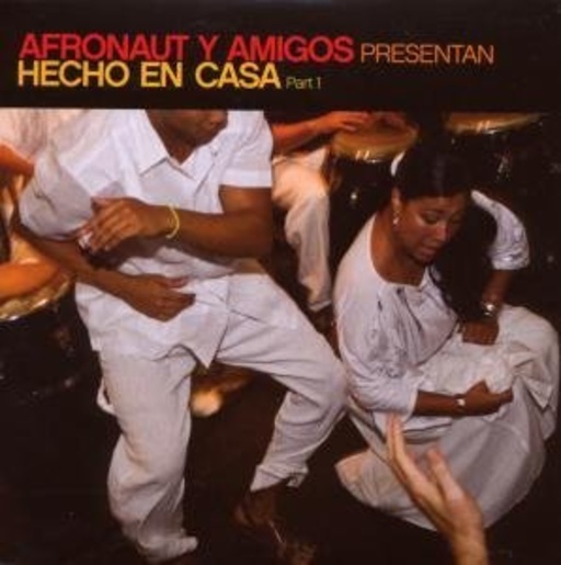 Hecho En Casa Part 1 – Afronaut Y Amigos presentan