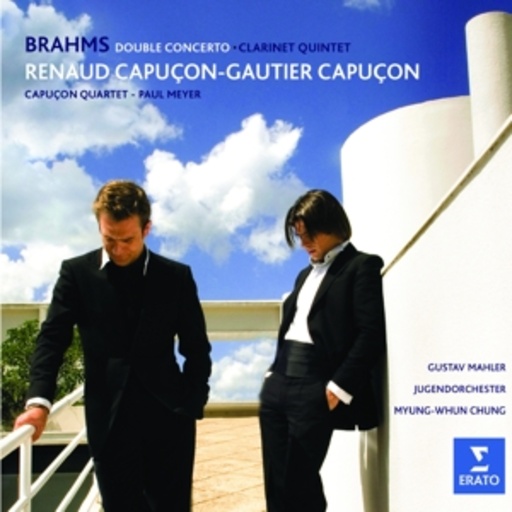 Renaud & Gautier Capucon – Double Concerto/Clarinet Quintet