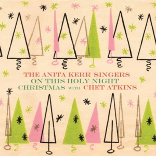 Anita Kerr Singers/Chet Atkins – On A Holy Night/Christmas