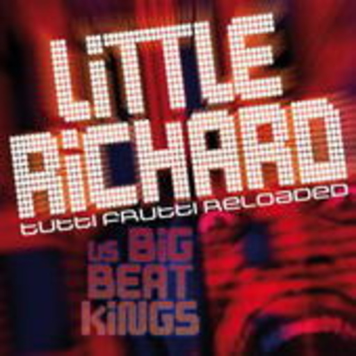 Little Richard Vs Big Beat Kings – Tutti Frutti Reloaded