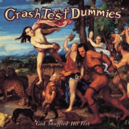 Crash Test Dummies – God Shuffled His Feet