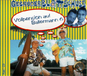 Gebrüder Blattschuss – Vollpension Auf Ballermann 6