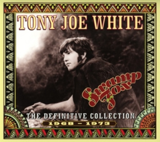 Tony Joe White – Swamp Fox - Definitive Collection 1968-1973