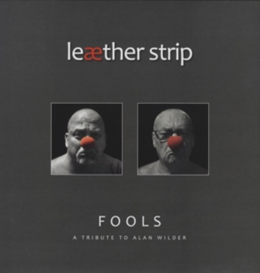 Leaether Strip – Fools - A Tribute To Alan Wilder