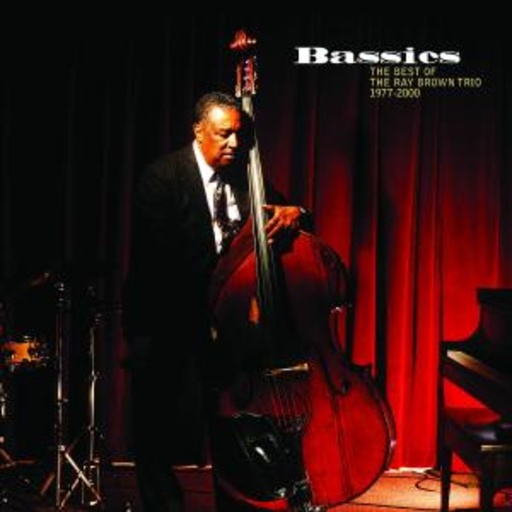 Ray Brown – Bassics - The Best Of The Ray Brown Trio 1977-2000