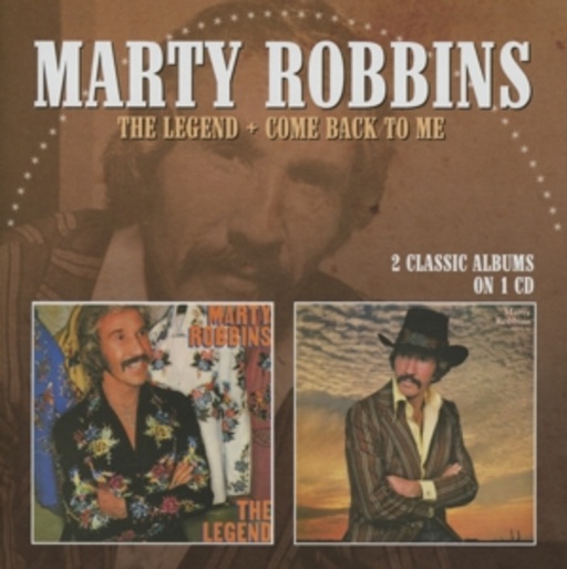 Marty Robbins – The Legend/Come Back To Me