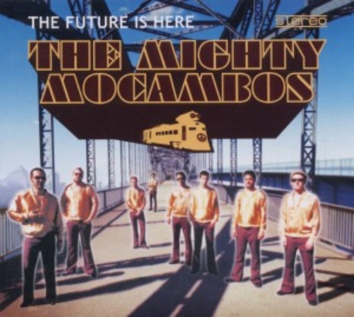 The Mighty Mocambos – The Future Is Here