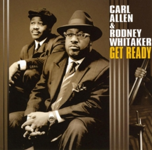 Carl Allen/Rodney Whitaker – Get Ready