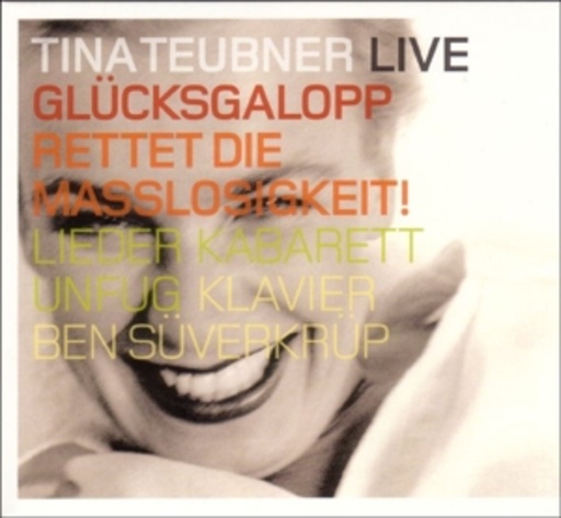 Tina Teubner – Glücksgalopp - Rettet die Maßlosigkeit