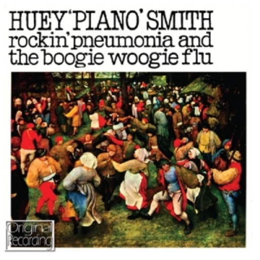 Huey "Piano" Smith – Rockin' Pneumonia And The Boogie Woogie Flu