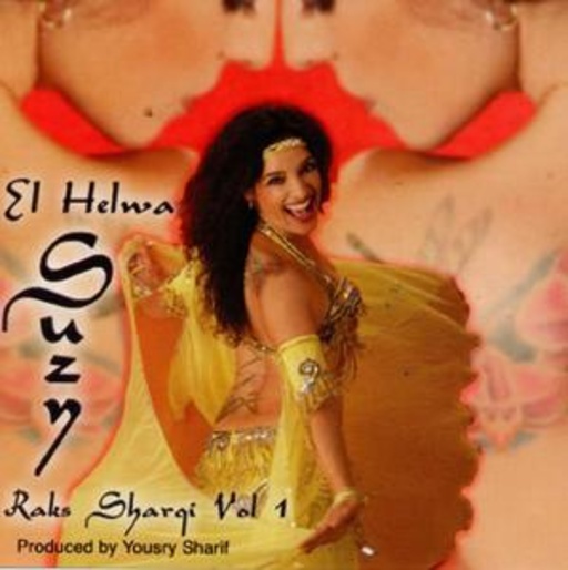 Sharif Yousry Presents Suzy - El Helwa Raks Sharqi... – Sharif Yousry Presents Suzy - El Helwa Raks Sharqi Vol. 1