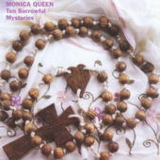 Monica Queen – Ten Sorrowful Mysteries