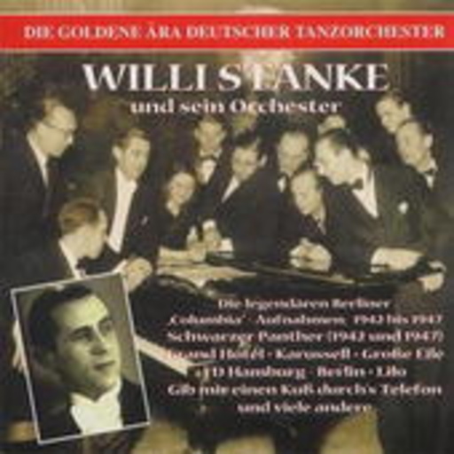 Willi Stanke & Orchester – Die Berliner Columbia-Aufnahmen 1942-47