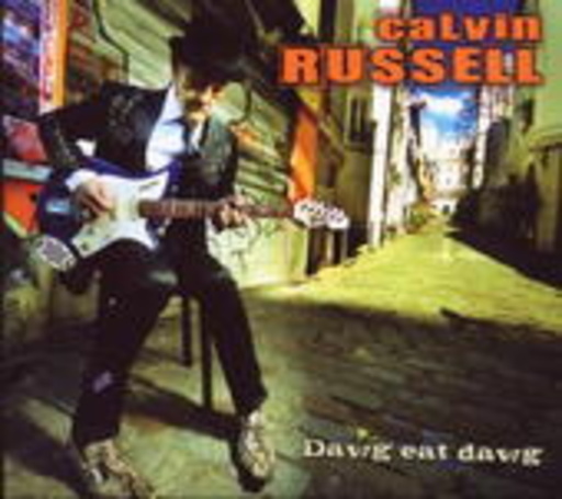 Calvin Russell – Dawg Eat Dawg