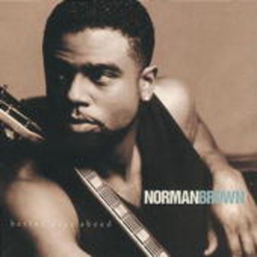 Norman Brown – Better Days Ahead