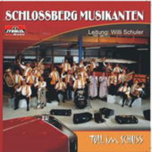 Schlossberg Musikanten – Toll im Schuß