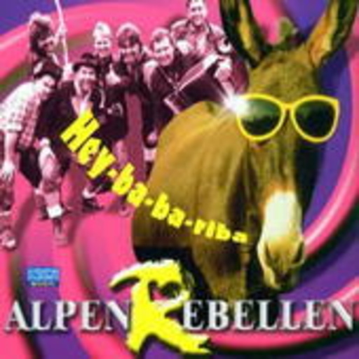 Alpenrebellen – Hey Ba Ba Riba