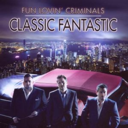 Fun Lovin' Criminals – Classic Fantastic