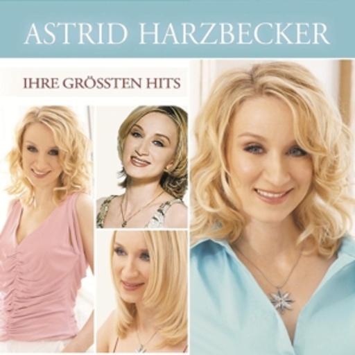Astrid Harzbecker – Ihre grössten Hits