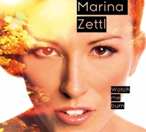 Marina Zettl – Watch Me Burn