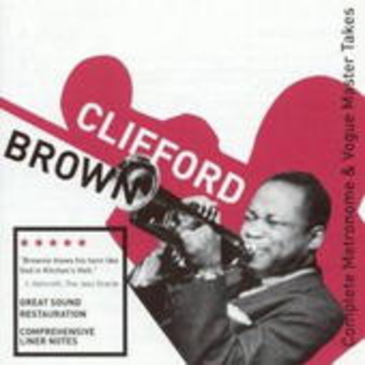 Clifford Brown – Complete Metronome & Vogue Master Takes