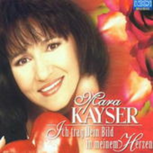 Mara Kayser – Ich trag dein Bild in meinem Herzen