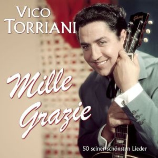 Vico Torriani – Mille Grazie - 50 seiner schönsten Lieder