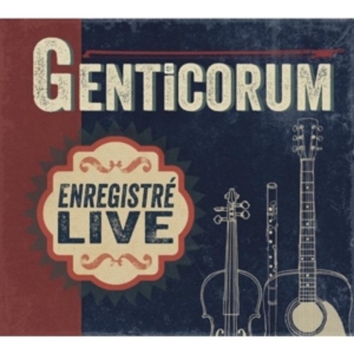 Genticorum – Enregistre Live