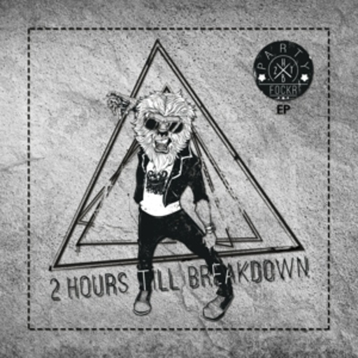2 Hours Till Breakdown – Partyf0ckr EP