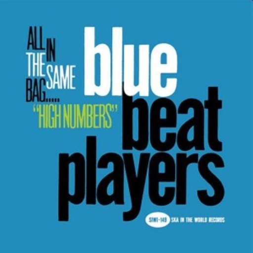 Blue Beat Players – All In The Same Bag - High Numbers