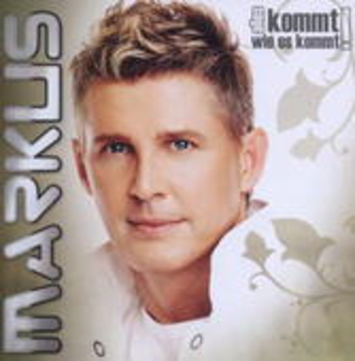 Markus – Alles kommt wie es kommt