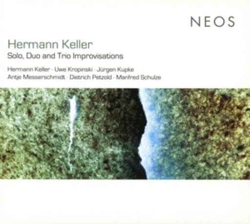 Hermann Keller – Solo, Duo And Trio Improvisations