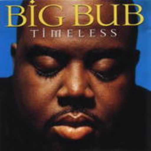 Big Bub – Timeless