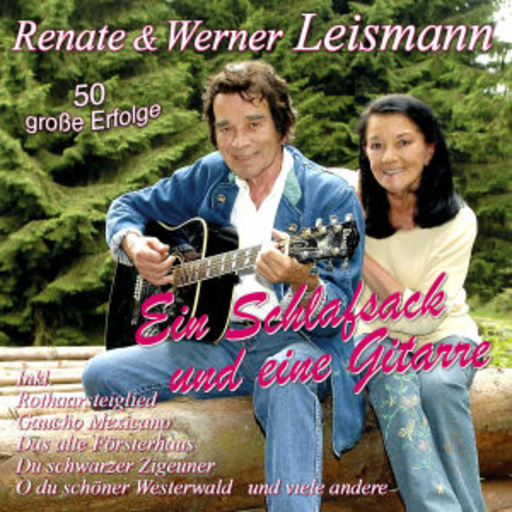 Renate & Werner Leismann – Ein Schlafsack und eine Gitarre - 50 Hits