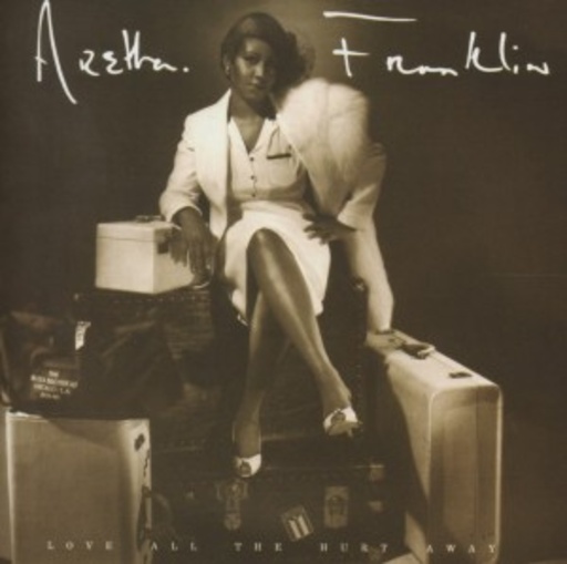 Aretha Franklin – Love All The Hurt Away