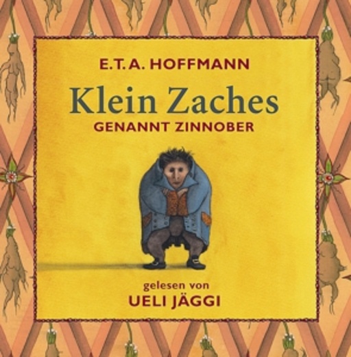 Ueli Jäggi – Klein Zaches genannt Zinnober