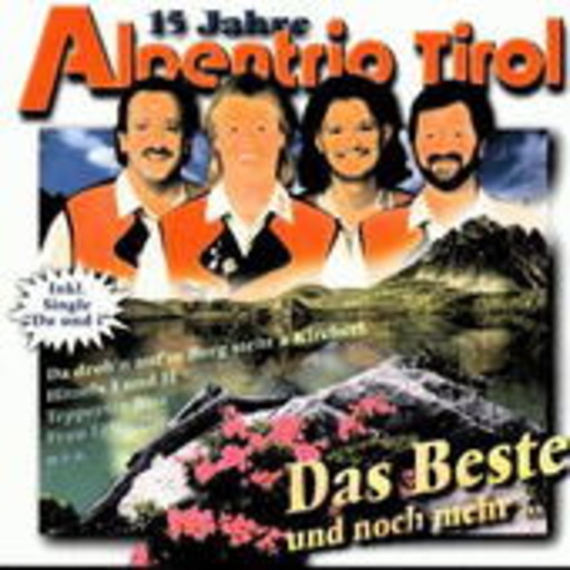 Alpentrio Tirol – Das Beste und noch mehr ...