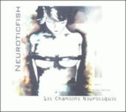 Neuroticfish – Les Chansons Neurotiques