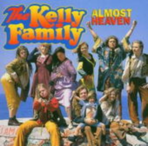 The Kelly Family – Almost Heaven