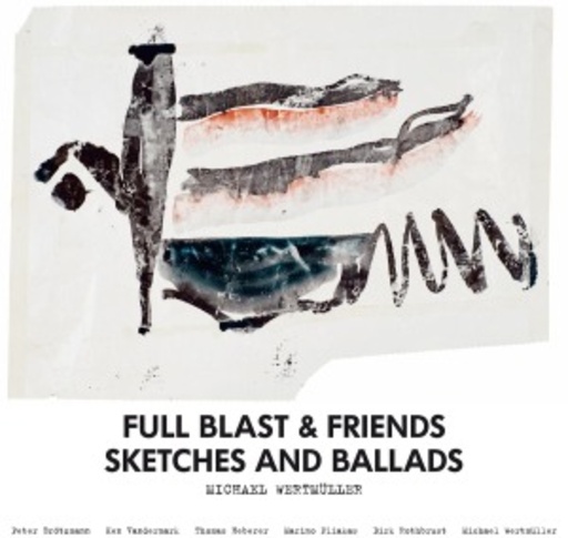 Full Blast & Friends – Sketches & Ballads