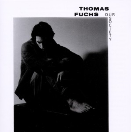 Thomas Fuchs – Our Society