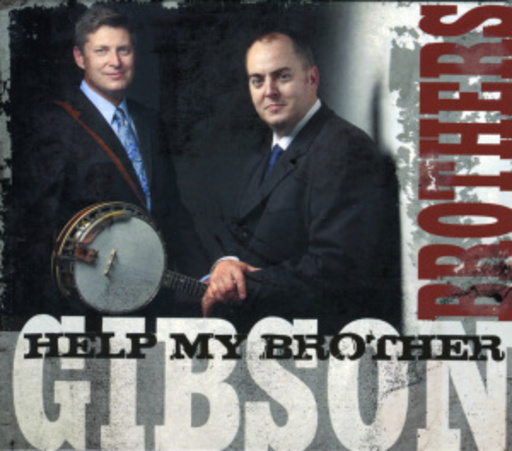 The Gibson Brothers – Help My Brother