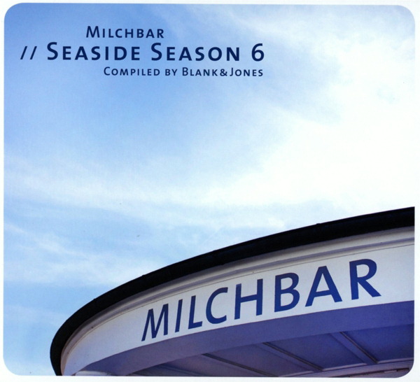 Diverse – Milchbar Seaside Season 6 - Compiled By Blank & Jones