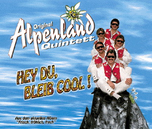 Original Alpenland Quintett – Hey Du, bleib cool!