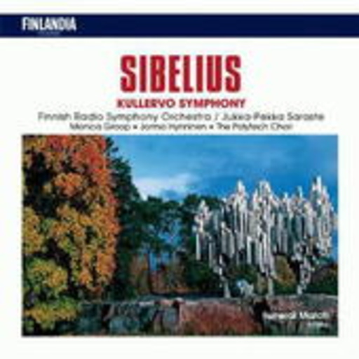 Jukka-Pekka Saraste/Finnish Radio Symphony Orchestra – Kullervo Symphony