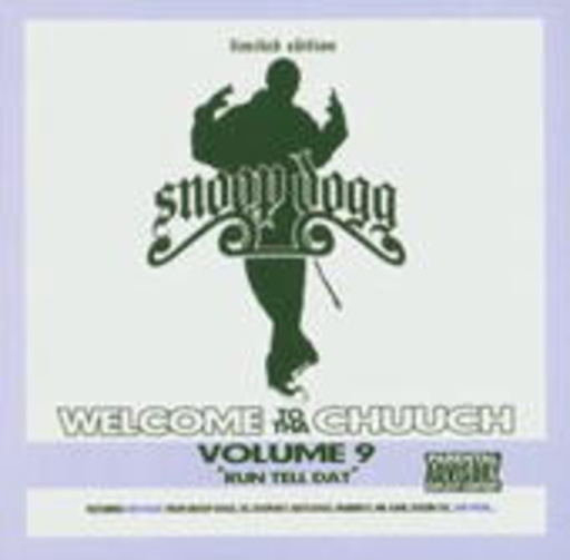 Snoop Doggy Dog – Welcome To Tha Chuuch Vol. 9 - Run Tell Dat