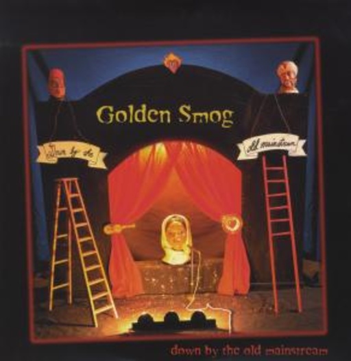 Golden Smog – Down By The Old Mainstream
